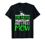 Gardener The Grass Is Calling And I Must Mow Gardening Bed T-Shirt