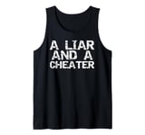 A Liar & a Cheater Caught Cheating Gift Sarcastic Breakup Tank Top