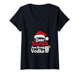 Womens Dear Santa Just Bring Vodka Lovers Funny Christmas Cheer V-Neck T-Shirt