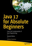 Java 17 for Absolute Beginners  Learn the Fundamentals of Java Programming