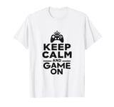 Keep Calm and Game On Funny Gamer Humor T-Shirt