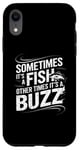 iPhone XR Funny Fishing Catch A Fish Or Buzz Case