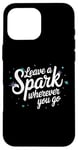 iPhone 16 Pro Max Leave a Spark wherever you go Case