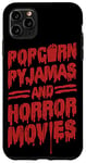 iPhone 11 Pro Max Scary Horror Movie Popcorn Pajamas And Horror Movies Case