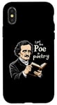 iPhone X/XS I Put The Poe In Poetry | For A Poet | Funny Edgar Allan Poe Case