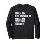 Fun Sarcastic Genealogy Genealogist Tree Historian Men Women Long Sleeve T-Shirt