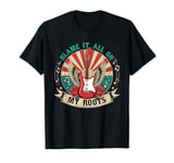 Blame It All On My Roots Fun Country Music T-Shirt