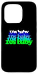 iPhone 15 Pro 10s BABY 2010s birthday born twenty tens SON DAUGHTER teens Case