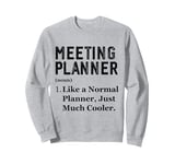 Funny Appreciation Day Meeting Planner Sweatshirt