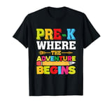 Pre-K Where The Adventure Begins Welcome To Pre-K T-Shirt