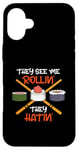 Coque pour iPhone 16 Plus They See Me Rollin They Hatin Rouleau à sushi japonais