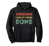 Awesome Like My Three Sons Fathers Day 3 Sons Dad Pullover Hoodie