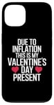 iPhone 13 Due to Inflation this is my Valentines Day Present - Funny Case