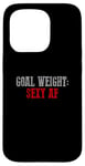 Coque pour iPhone 15 Pro OBJECTIF POIDS SEXY AF Objectifs de fitness amusants