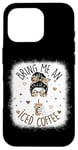 iPhone 16 Pro Bring Me An Iced Coffee Messy Bun Cold Brew Coffee Quote Case