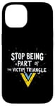 iPhone 14 Stop being part of the victim triangle Positive Motivation Case