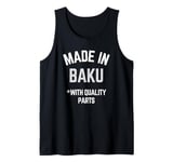 Made In Baku Funny Slogan Born In Baku Tank Top