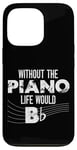 iPhone 13 Pro Piano Teacher Pianist Pun Without The Piano Life Would B Case