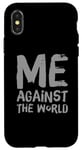 iPhone X/XS Sarcastic Funny Proud People Text Quote Me Against The World Case