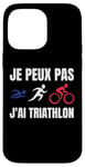 Coque pour iPhone 14 Pro Max Je Peux Pas J'ai Triathlon sport triathlon Fan francophone