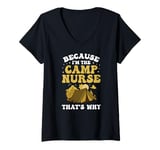 Womens Because I'm The Camp Nurse That's Why V-Neck T-Shirt