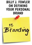 Billy Fowler J.  Defining Your Personal Brand  CD