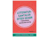 Litteratursamtaler Efter Gehør | Louise Rosendal Bang | Språk: Danska