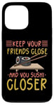 iPhone 13 Pro Max Keep Your Friends Close And Your Sushi Closer Kawaii Sushi Case