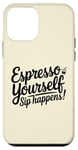 Coque pour iPhone 12 mini Café Expresso Yourself Sip Happens Women