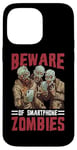 Coque pour iPhone 14 Pro Max Beware Of Smartphone Zombies Dictons drôles numériques