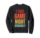 I Take Game Night Seriously Board Game Humor Shirt Sweatshirt