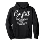 be still and know that i am god christian Pullover Hoodie