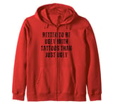 Funny Tattoo Addicted Ink Inked Tattooed Men Women Humor Zip Hoodie