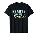 Beauty In The Beach Relaxing Seaside Escape T-Shirt