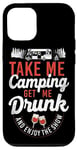 iPhone 12/12 Pro Camping Get Me Drunk Enjoy The Show Drinking Alcohol Wine Case