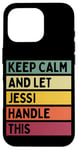 iPhone 16 Pro Keep Calm And Let Jessi Handle This Funny Custom Retro Quote Case