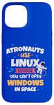 iPhone 15 Astronauts use Linux coz they cannot open windows in space Case