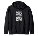 It is Easier to Build Strong Children Zip Hoodie