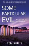 Some Particular Evil  The Anglian Detective Agency Series