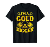 I m A Gold Digger Money Lifestyle T-Shirt