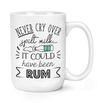 Never Cry Over Spilt Milk It Could Have Been Rum 15oz Large Mug Cup Funny Joke