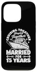 iPhone 13 Pro 15 Years Married Cruising 15th Wedding Anniversary Cruise Case