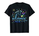 Give me Vitamin Sea T-Shirt