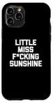 iPhone 11 Pro Little Miss Fucking Sunshine T-Shirt funny saying sarcastic Case