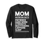 Mom Life Nutrition Facts Funny Mother's Day Gift Long Sleeve T-Shirt