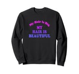 Love Big My Hair Is Beautiful Afro Coily Curly Pink Sweatshirt