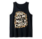 You Had Me at Mac 'n' Cheese Tank Top