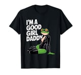 Frog I'm A Good Girl Daddy Stuff Cute Frog Things T-Shirt