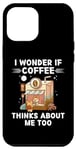 Coque pour iPhone 12 Pro Max Adorable corgi Kawaii I Wonder If Coffee Thinks About Me Too