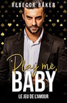 Play me, Baby!: Le jeu de l’amour (Las Vegas Lovestories t. 2)